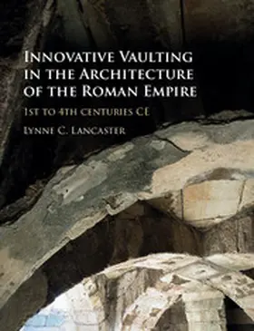 Lancaster |  Innovative Vaulting in the Architecture of the Roman Empire | Buch |  Sack Fachmedien