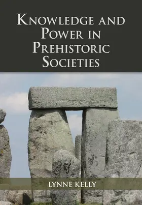 Kelly |  Knowledge and Power in Prehistoric Societies | Buch |  Sack Fachmedien