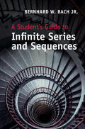 Bach, Jr. |  A Student's Guide to Infinite Series and             Sequences | Buch |  Sack Fachmedien