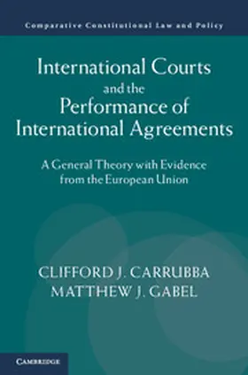 Carrubba / Gabel |  International Courts and the Performance of International Agreements | Buch |  Sack Fachmedien