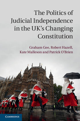 Gee / Hazell / Malleson | The Politics of Judicial Independence in the UK's Changing             Constitution | Buch | 978-1-107-06695-3 | sack.de