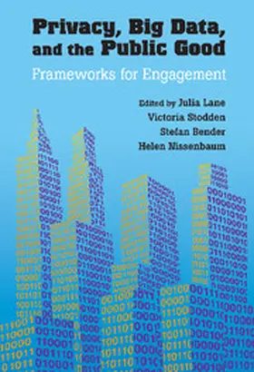 Lane / Stodden / Bender |  Privacy, Big Data, and the Public Good | Buch |  Sack Fachmedien
