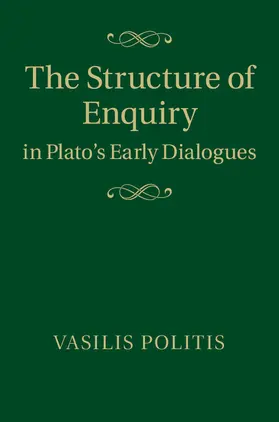 Politis |  The Structure of Enquiry in Plato's Early             Dialogues | Buch |  Sack Fachmedien