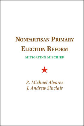 Alvarez / Sinclair | Nonpartisan Primary Election Reform | Buch | 978-1-107-06883-4 | sack.de