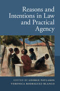 Pavlakos / Rodriguez-Blanco |  Reasons and Intentions in Law and Practical             Agency | Buch |  Sack Fachmedien