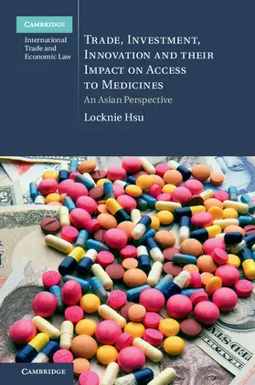 Hsu |  Trade, Investment, Innovation and their Impact on Access to Medicines | Buch |  Sack Fachmedien