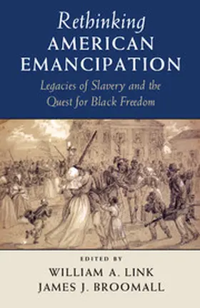 Link / Broomall |  Rethinking American Emancipation | Buch |  Sack Fachmedien