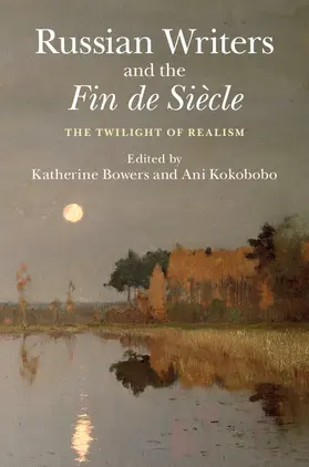 Bowers / Kokobobo | Russian Writers and the Fin de Siècle | Buch | 978-1-107-07321-0 | www.sack.de