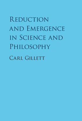 Gillett |  Reduction and Emergence in Science and Philosophy | Buch |  Sack Fachmedien
