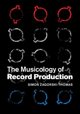 Zagorski-Thomas |  The Musicology of Record Production | Buch |  Sack Fachmedien