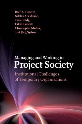 Lundin / Arvidsson / Brady |  Managing and Working in Project Society | Buch |  Sack Fachmedien