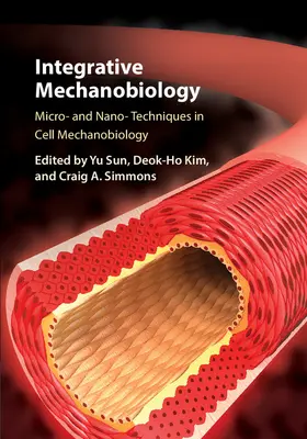 Sun / Kim / Simmons | Integrative Mechanobiology | Buch | 978-1-107-07839-0 | sack.de