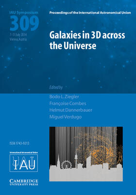 Combes / Ziegler / Dannerbauer | Galaxies in 3D across the Universe (IAU S309) | Buch | 978-1-107-07866-6 | sack.de