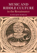 Schiltz |  Music and Riddle Culture in the Renaissance | Buch |  Sack Fachmedien