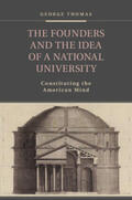 Thomas |  The Founders and the Idea of a National University | Buch |  Sack Fachmedien