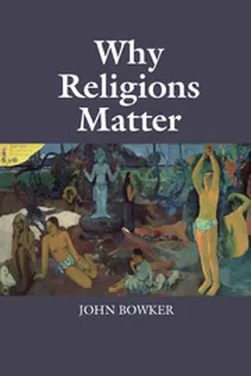 Bowker |  Why Religions Matter | Buch |  Sack Fachmedien