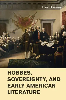 Downes |  Hobbes, Sovereignty, and Early American Literature | Buch |  Sack Fachmedien