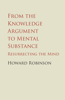 Robinson | From the Knowledge Argument to Mental Substance | Buch | 978-1-107-08726-2 | sack.de