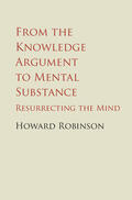Robinson |  From the Knowledge Argument to Mental Substance | Buch |  Sack Fachmedien