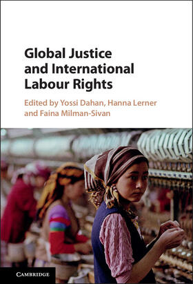 Dahan / Lerner / Milman-Sivan | Global Justice and International Labour Rights | Buch | 978-1-107-08787-3 | sack.de