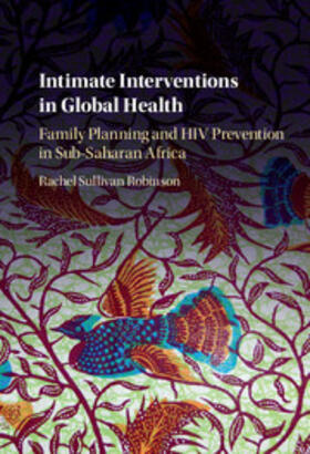 Robinson | Intimate Interventions in Global Health | Buch | 978-1-107-09072-9 | sack.de