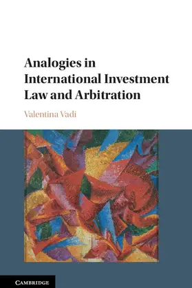 Vadi | Analogies in International Investment Law and Arbitration | Buch | 978-1-107-09331-7 | www.sack.de