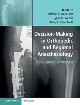 Anderson / Wilson / Rosenblatt | DECISION MAKING IN ORTHOPEDIC | Buch | 978-1-107-09354-6 | sack.de