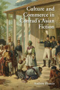 Francis |  Culture and Commerce in Conrad's Asian Fiction | Buch |  Sack Fachmedien