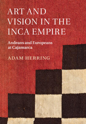 Herring | Art and Vision in the Inca Empire | Buch | 978-1-107-09436-9 | sack.de