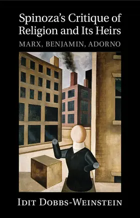 Dobbs-Weinstein |  Spinoza's Critique of Religion and its Heirs | Buch |  Sack Fachmedien