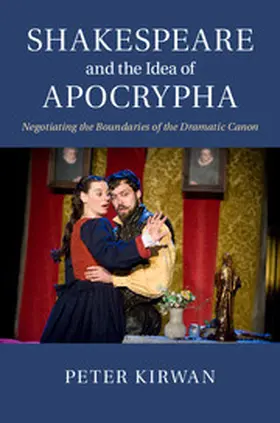 Kirwan | Shakespeare and the Idea of Apocrypha | Buch | 978-1-107-09617-2 | www.sack.de