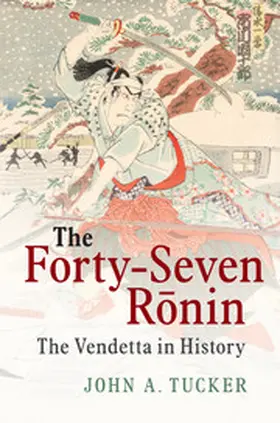 Tucker | The Forty-Seven Ronin | Buch | 978-1-107-09687-5 | www.sack.de