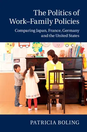 Boling | The Politics of Work-Family Policies | Buch | 978-1-107-09812-1 | www.sack.de