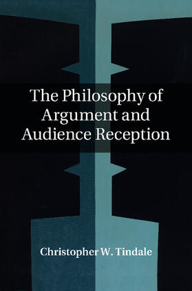 Tindale | The Philosophy of Argument and Audience Reception | Buch | 978-1-107-10111-1 | sack.de
