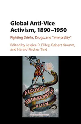 Pliley / Kramm / Fischer-Tiné |  Global Anti-Vice Activism, 1890-1950 | Buch |  Sack Fachmedien