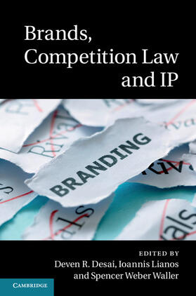 Desai / Lianos / Waller |  Brands, Competition Law and IP | Buch |  Sack Fachmedien