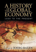 Baten |  A History of the Global Economy | Buch |  Sack Fachmedien