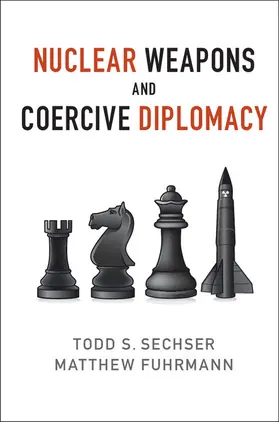 Sechser / Fuhrmann |  Nuclear Weapons and Coercive Diplomacy | Buch |  Sack Fachmedien