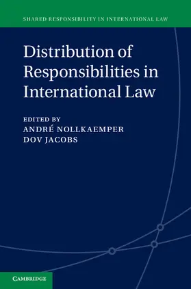 Nollkaemper / Jacobs / Schechinger |  Distribution of Responsibilities in International Law | Buch |  Sack Fachmedien