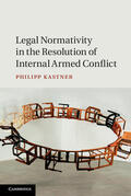 Kastner |  Legal Normativity in the Resolution of Internal Armed Conflict | Buch |  Sack Fachmedien