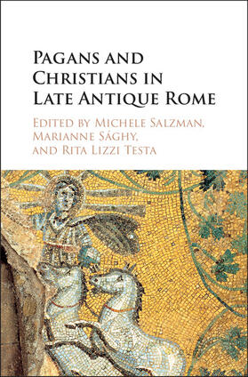 Salzman / Sághy / Testa | Pagans and Christians in Late Antique Rome | Buch | 978-1-107-11030-4 | sack.de