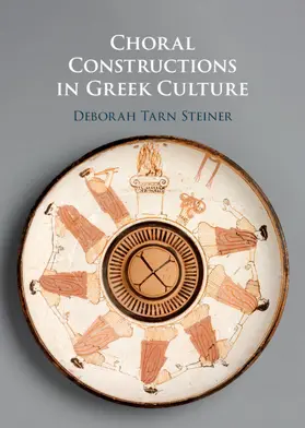 Steiner |  Choral Constructions in Greek Culture | Buch |  Sack Fachmedien