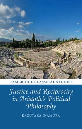 Inamura | Justice and Reciprocity in Aristotle's Political Philosophy | Buch | 978-1-107-11094-6 | www.sack.de