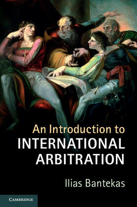 Bantekas | An Introduction to International Arbitration | Buch | 978-1-107-11107-3 | sack.de