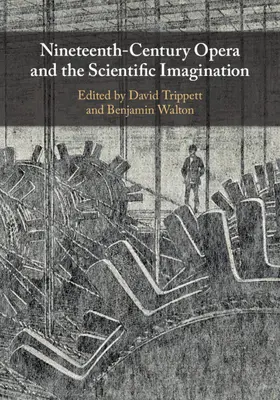 Trippett / Walton | Nineteenth-Century Opera and the Scientific Imagination | Buch | 978-1-107-11125-7 | www.sack.de