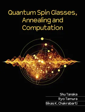 Tanaka / Tamura / Chakrabarti | Quantum Spin Glasses, Annealing and Computation | Buch | 978-1-107-11319-0 | www.sack.de