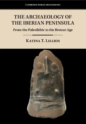 Lillios | The Archaeology of the Iberian Peninsula | Buch | 978-1-107-11334-3 | www.sack.de