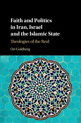 Goldberg |  Faith and Politics in Iran, Israel, and the Islamic State | Buch |  Sack Fachmedien