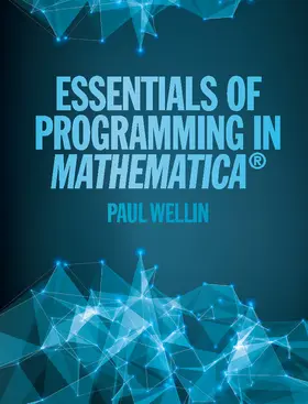 Wellin |  Essentials of Programming in Mathematica® | Buch |  Sack Fachmedien