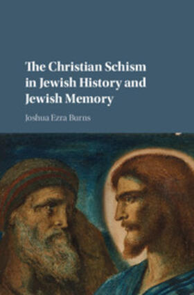 Burns | The Christian Schism in Jewish History and Jewish Memory | Buch | sack.de